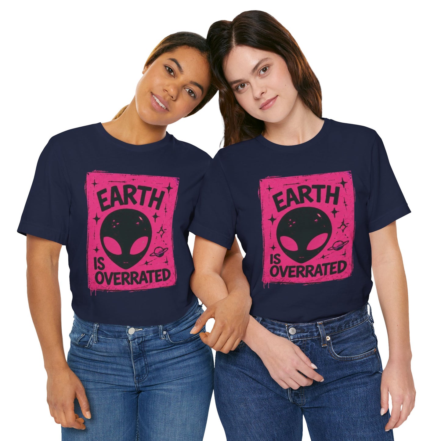 ‘Earth is Overrated’ Alien 👽 Collective- Bella Badass 999 Tee