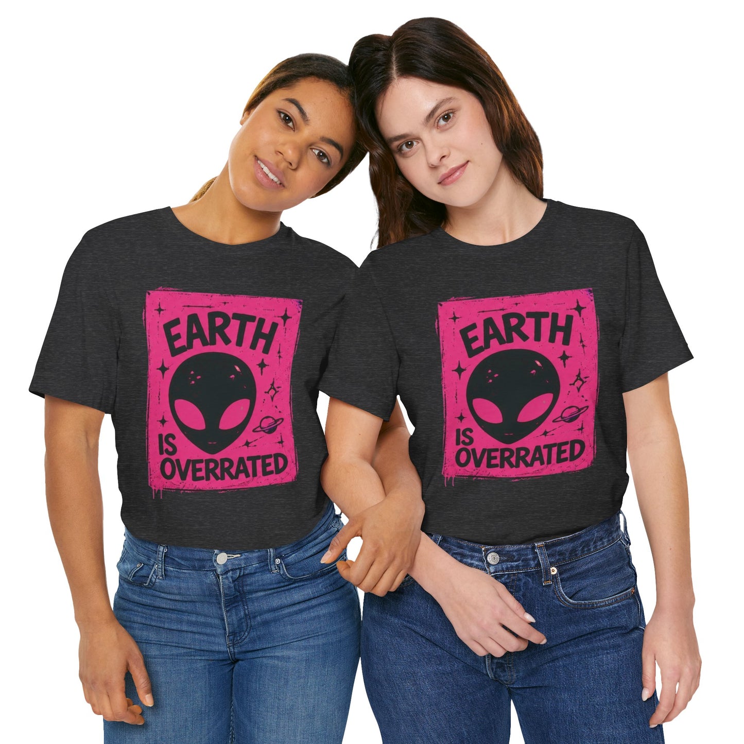 ‘Earth is Overrated’ Alien 👽 Collective- Bella Badass 999 Tee