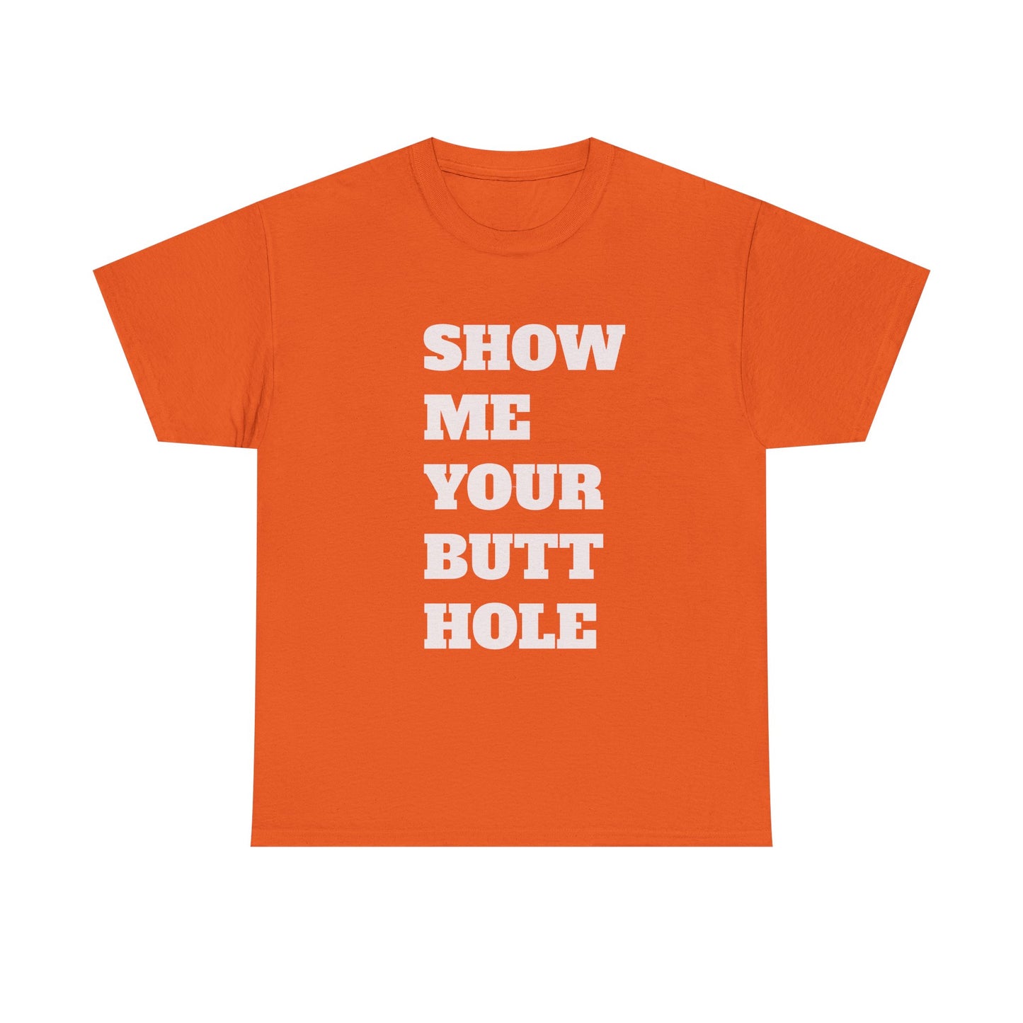 'Show Me Your Butthole' Playful Unisex Heavy Cotton Tee - Funny Graphic T-Shirt, Casual Wear, Gift for Friends, Humorous Apparel, Trendy Statement Top