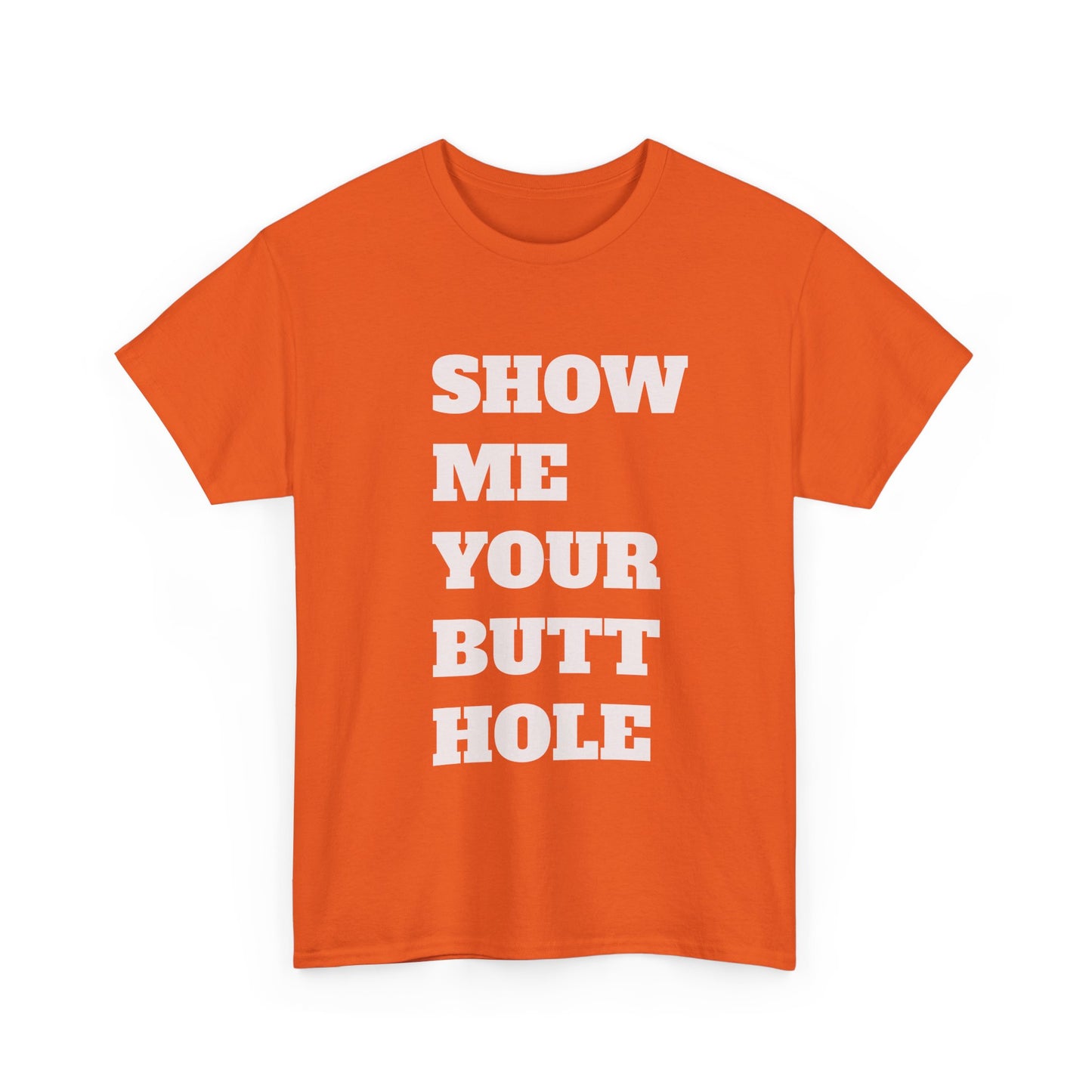 'Show Me Your Butthole' Playful Unisex Heavy Cotton Tee - Funny Graphic T-Shirt, Casual Wear, Gift for Friends, Humorous Apparel, Trendy Statement Top