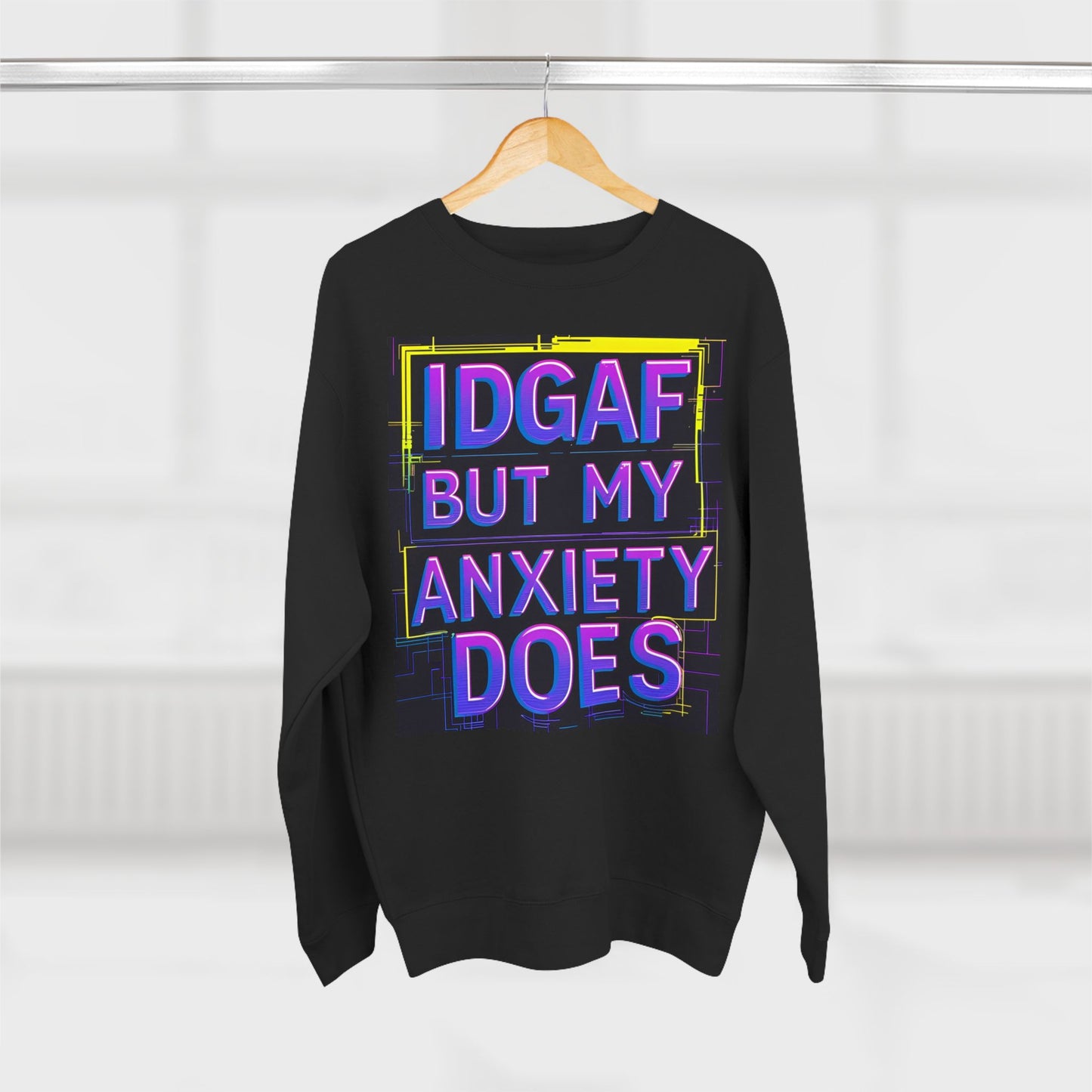 Bella Badass No. 999 'IDGAF But My Anxiety Does' Unisex Anxiety Sweatshirt | IDGAF but My Anxiety Does | Cozy Humor Sweater for Stress Relief, Casual Wear, Gift for Friends