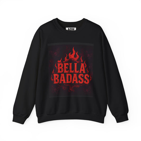 Bella Badass Sweatshirt - Unisex Cozy Crewneck, Gift for Her, Statement Apparel, Casual Layering, Bold Fashion Piece