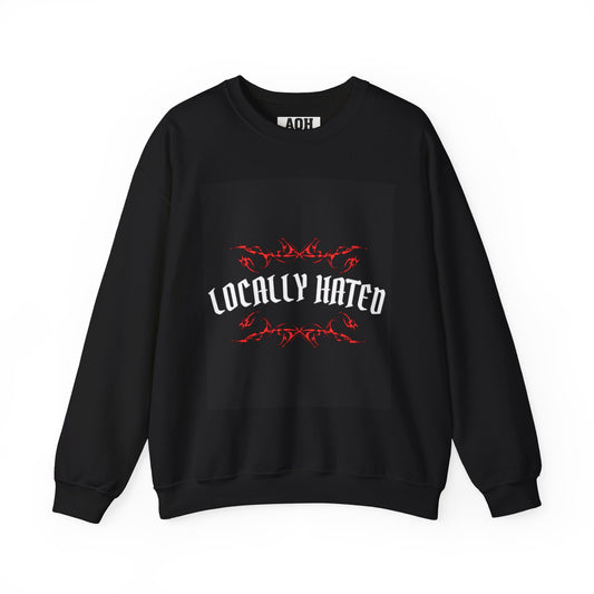 Locally Hated Crewneck Sweatshirt for Comfort Seekers - Casual Wear, Street Style, Gift for Friends, Everyday Comfort, Cozy Layering