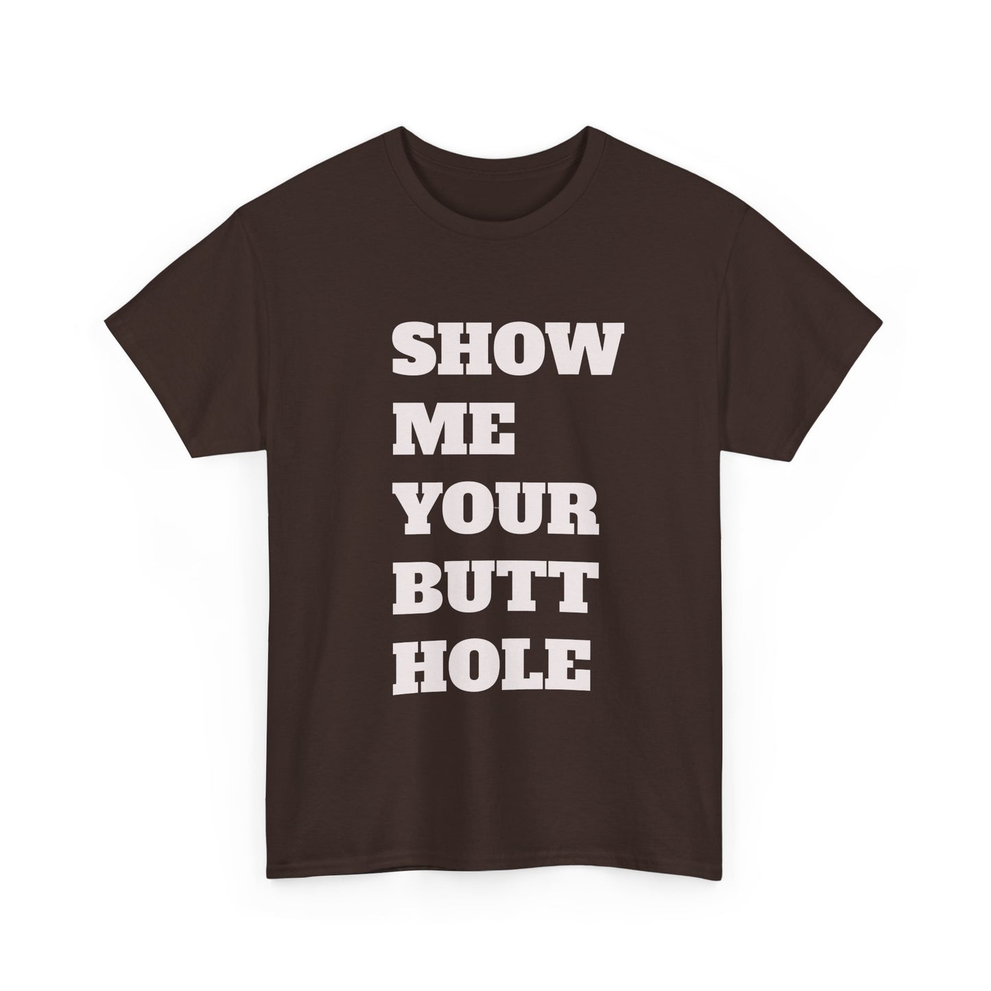 'Show Me Your Butthole' Playful Unisex Heavy Cotton Tee - Funny Graphic T-Shirt, Casual Wear, Gift for Friends, Humorous Apparel, Trendy Statement Top